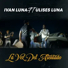 La Vez del Atentado (feat. Ulises Luna)