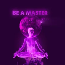 Be A Master