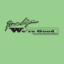 We're Good (Dillon Francis Remix) Radio Edit