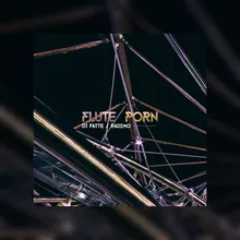 Flute Porn (feat. Radimo)