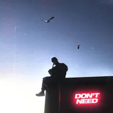 Don't Need