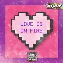 Love Is On Fire