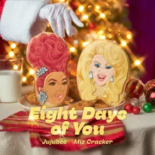 Eight Days Of You (feat. Jujubee)
