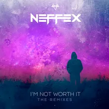 I'm Not Worth It Deepend Remix