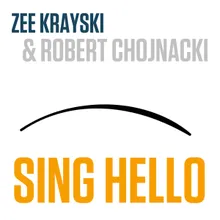 Sing Hello feat. Robert Chojnacki