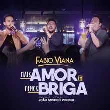 Mais amor e menos briga (Participação especial de João Bosco & Vinícius) Ao vivo