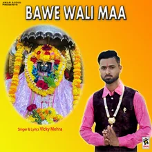 Bawe Wali Maa