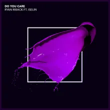 Do You Care (feat. Iselin)