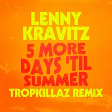 5 More Days 'Til Summer Tropkillaz Remix