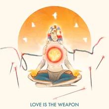 Love Is The Weapon