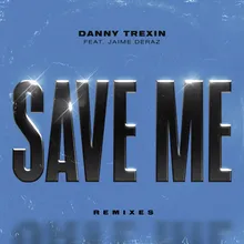 Save Me (feat. Jaime Deraz) [DRAMÄ Remix] Extended
