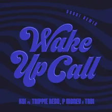 Wake Up Call (feat. Trippie Redd, Tobi & P Money) Yoshi Remix