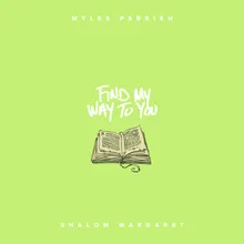 Find My Way To You (feat. Shalom Margaret)