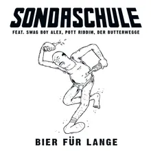 Bier für lange (feat. Swag Boy Alex, Pott Riddim & Der Butterwegge)