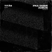 Pra Dizer Adeus (Remix) Extended Mix