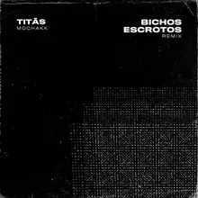 Bichos Escrotos (Remix) Radio Edit