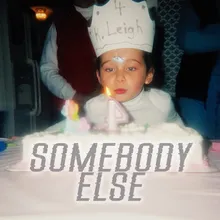 Somebody Else