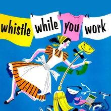 Whistle While You Work