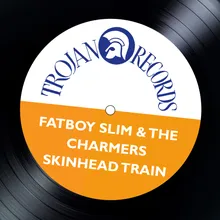 Skinhead Train Fatboy Slim Remix