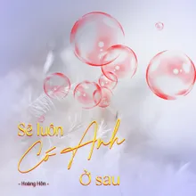 Sẽ Luôn Có Anh ở Sau