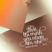 Thôi Thì Mình Yêu Nhau Em Nhé (DAZIE Remix)