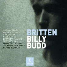 Billy Budd, Op. 50, Act 2, Scene 2: "William Budd, You Are Accused" (Redburn, Vere, Billy)