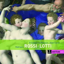 Rossi: Il primo libro di madrigali: No. 14, Cor mio, deh non languire (Text by Guarini)