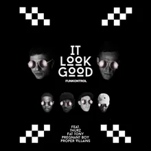 It Look Good (feat. Thurz, Fat Tony, Pregnant Boy & Proper Villains)