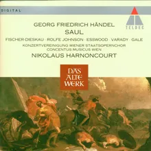 Handel: Saul, HWV 53, Act 1 Scene 3: No. 23, Recitative, "What do I hear?" (Saul) - No. 24, Chorus, "David his ten thousands slew" - No. 25, Recitative, "To him ten thousands!" (Saul) - No. 26, Air, "With rage I shall burst his praises to h