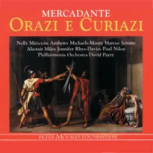 Mercadante: Orazi e Curiazi, Act 1: "Addio!" (Curiazio, Camilla, Orazio, the Orazi, High Priest, Vecchio Orazio, Sabina)
