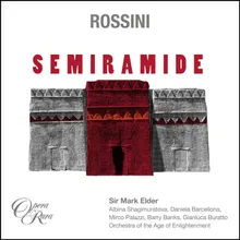 Rossini: Semiramide, Act 1: "Ah! già il sacro foco è spento" (Semiramide, Idreno, Oroe, Assur, Chorus)