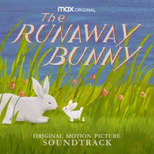 Song of the Runaway Bunny (from The Runaway Bunny)