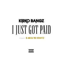 I Just Got Paid (feat. E-40 & TK Kravitz)