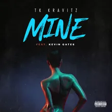 Mine (feat. Kevin Gates)