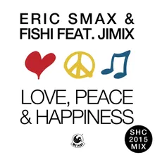 Love, Peace & Happiness feat. JimiX; SHC 2015 Radio Mix