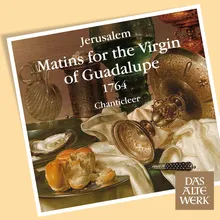 Jerúsalem : Matins for the Virgin of Guadalupe : Te Deum - I Te deum laudamus
