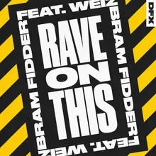 Rave On This (feat. Weiz) [Radio Edit]