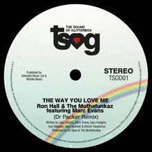 The Way You Love Me (feat. Marc Evans) Dr Packer Remix