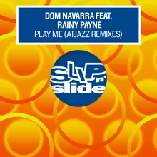Play Me (feat. Rainy Payne) Atjazz Remix