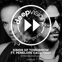 Strong Enough (feat. Penelope Calloway) Kings Of Tomorrow Deluxe Mix