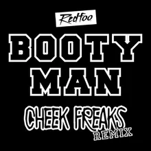 Booty Man Cheek Freaks Remix