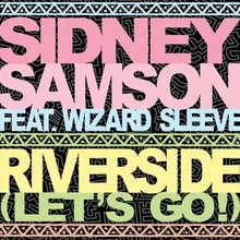 Riverside (Let's Go!) [feat. Wizard Sleeve] Lil Silva Remix