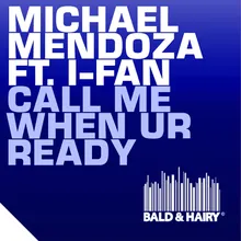 Call Me When UR Ready (feat. I-Fan) Club Edit