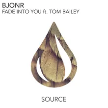 Fade Into You (feat. Tom Bailey)