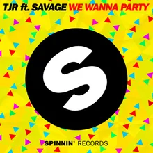 We Wanna Party (feat. Savage) Extended Mix