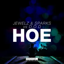 Hoe (Jewelz & Sparks vs. D.O.D) Extended Mix