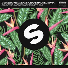 Donde vas (Latin Village 2017 Anthem) [feat. Deadly Zoo & Raquel Sofia] Extended Mix
