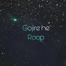 Gojire he Roop