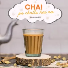 Chai Pe Chalte Hai Na