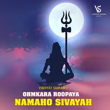 Ohmkara Roopaya Namaho Shivaya song